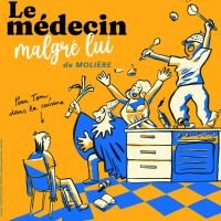 Affiche du spectacle le Médecin malgré lui